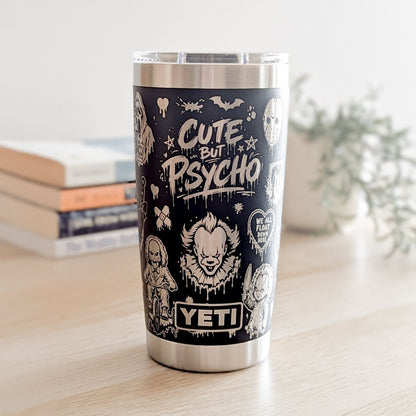 "Cute but Psyco" 360° Laser Engraved Tumbler - Halloween Gift for Horror Movie Fans - Genuine YETI
